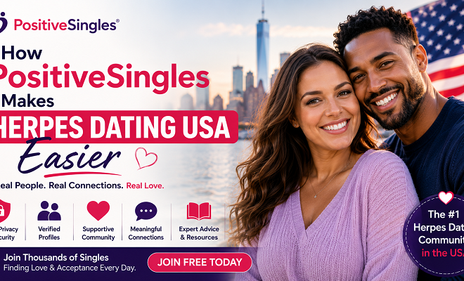 How PositiveSingles Makes Herpes Dating USA Easier