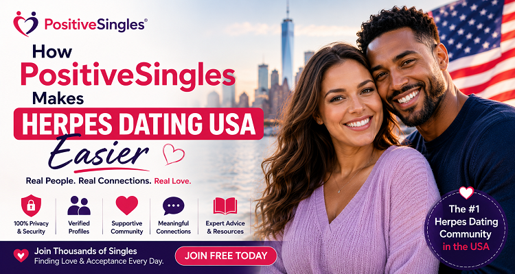 How PositiveSingles Makes Herpes Dating USA Easier