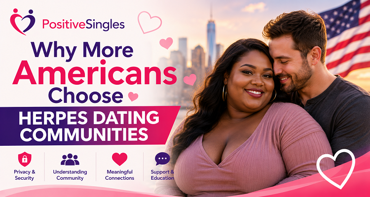 Why More Americans Choose Herpes Dating Communities